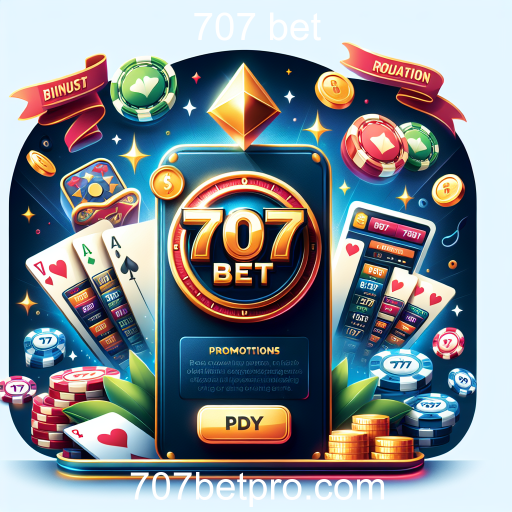 As Melhores Promoções no 707 Bet: Maximize Sua Experiência de Jogo